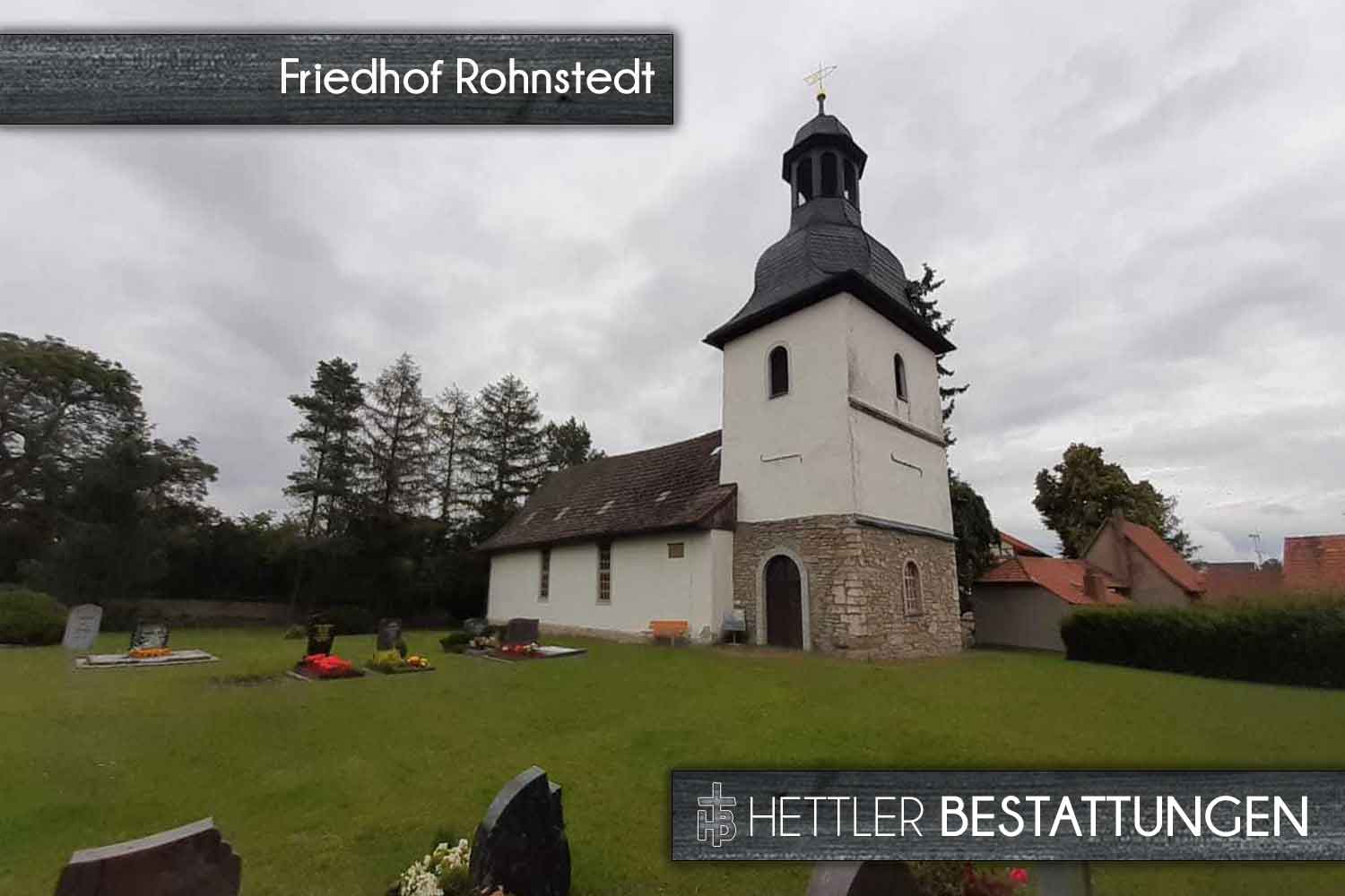 Friedhof in Rohnstedt. Ihr Ort des Abschieds mit Hettler Bestattungen.